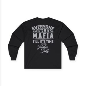 Family Long Sleeve T-Shirt | "Everyone Wants to Be in the Mafia" Back Print